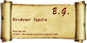 Brukner Gyula névjegykártya